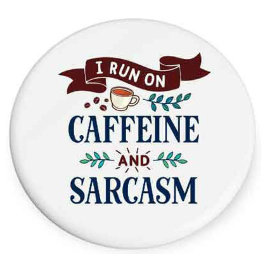 I Run On Caffeine - Beautiful On The Inside Coaster 10cm